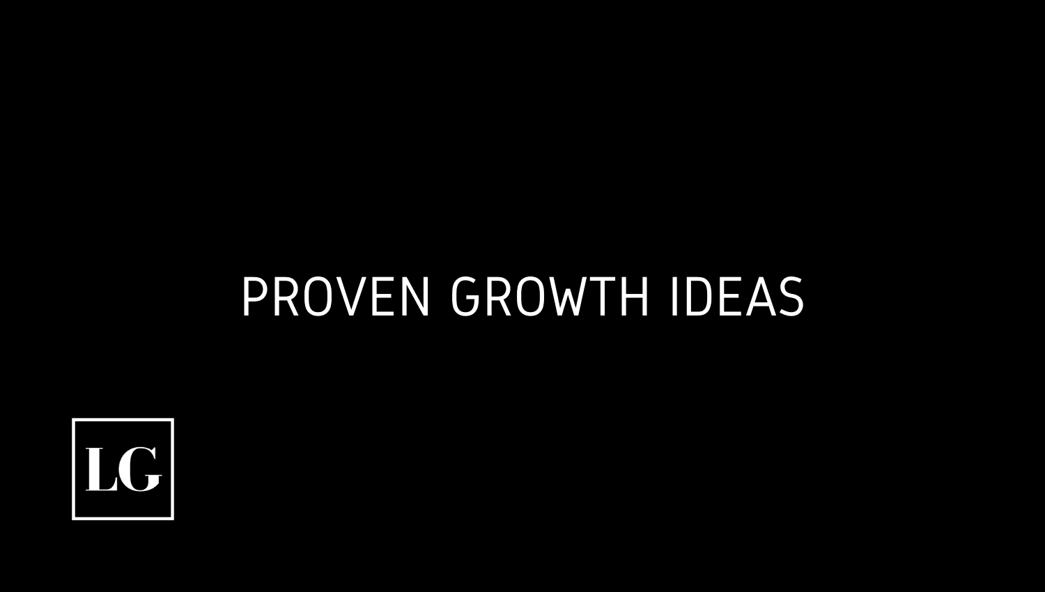 PROVEN GROWTH IDEAS