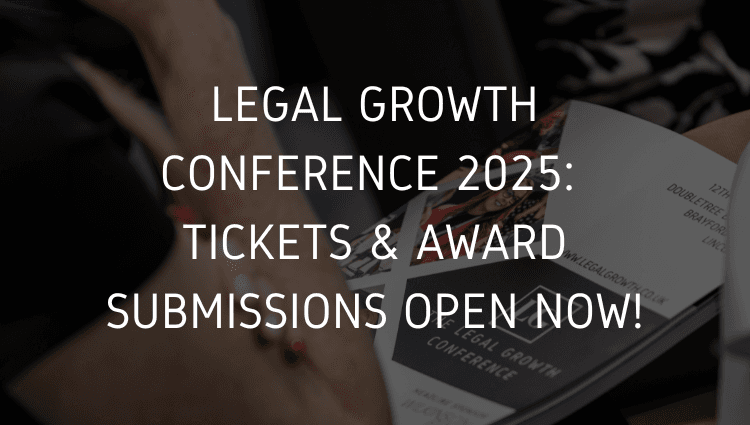 Legal Growth Conference 2025: Tickets & Award Submissions Open Now!